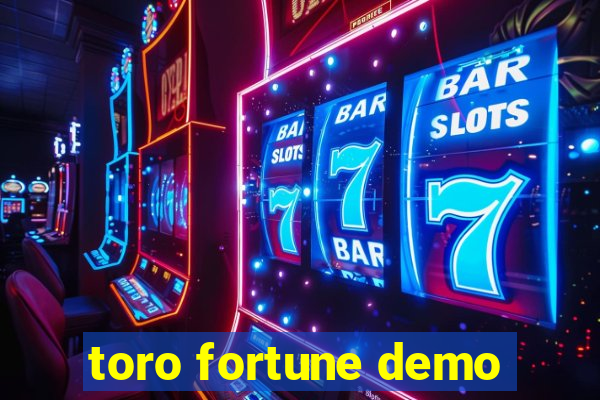 toro fortune demo